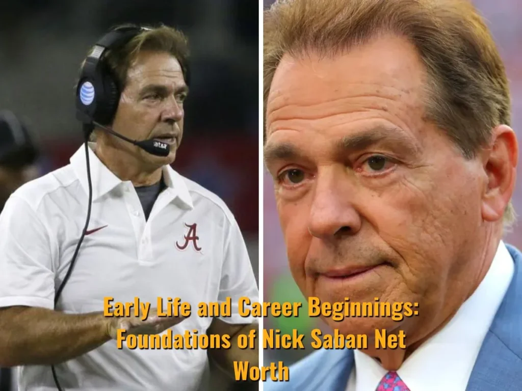 Early Life and Career Beginnings: Foundations of Nick Saban Net Worth