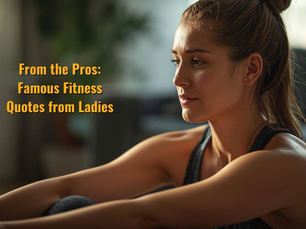 From the Pros: Famous Fitness Quotes from Ladies