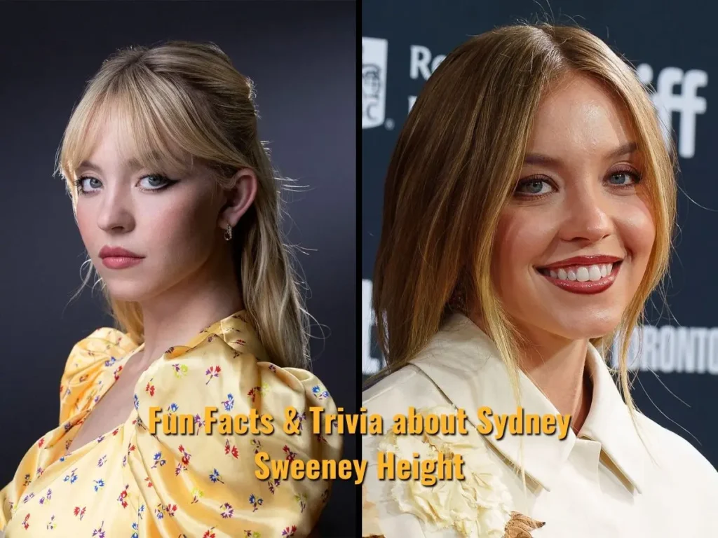 Fun Facts & Trivia about Sydney Sweeney Height