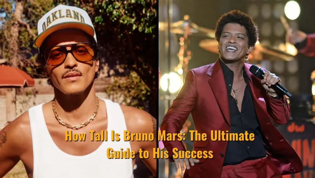 How Tall Is Bruno Mars: The Ultimate Guide to His Success