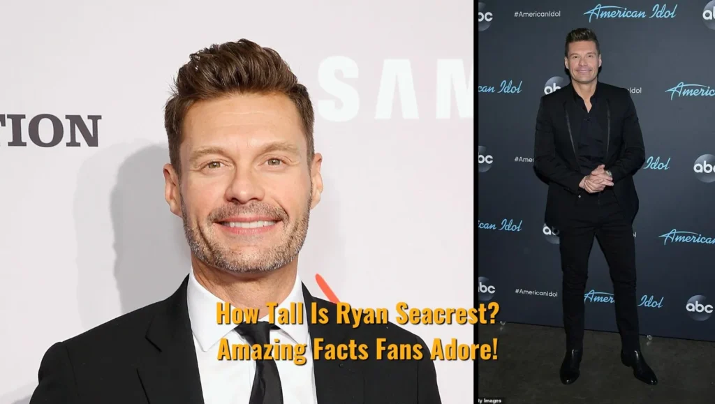 How Tall Is Ryan Seacrest? Amazing Facts Fans Adore!