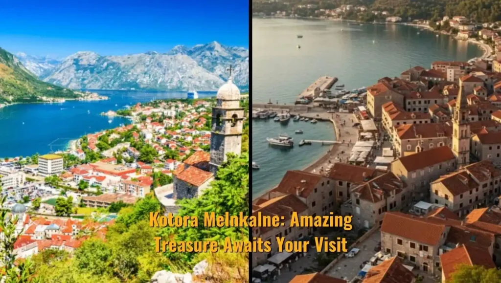 Kotora Melnkalne Amazing Treasure Awaits Your Visit
