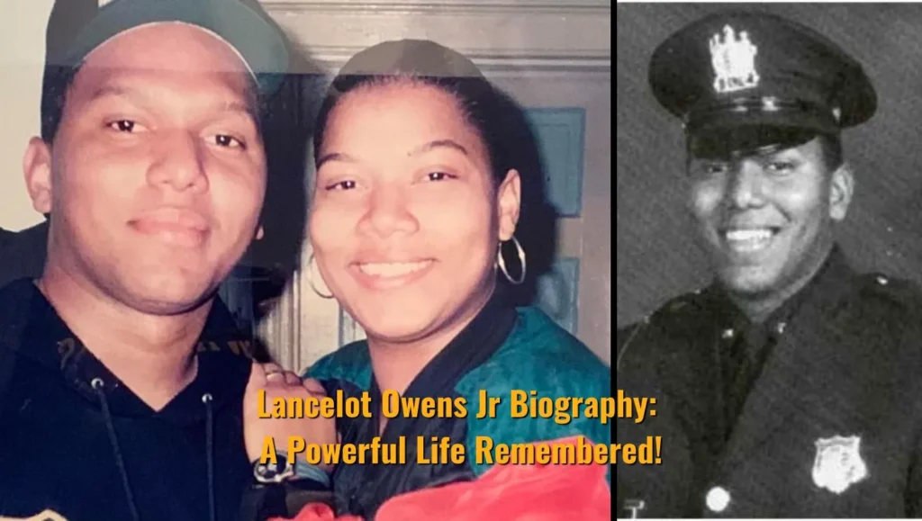 Lancelot Owens Jr Biography: A Powerful Life Remembered!