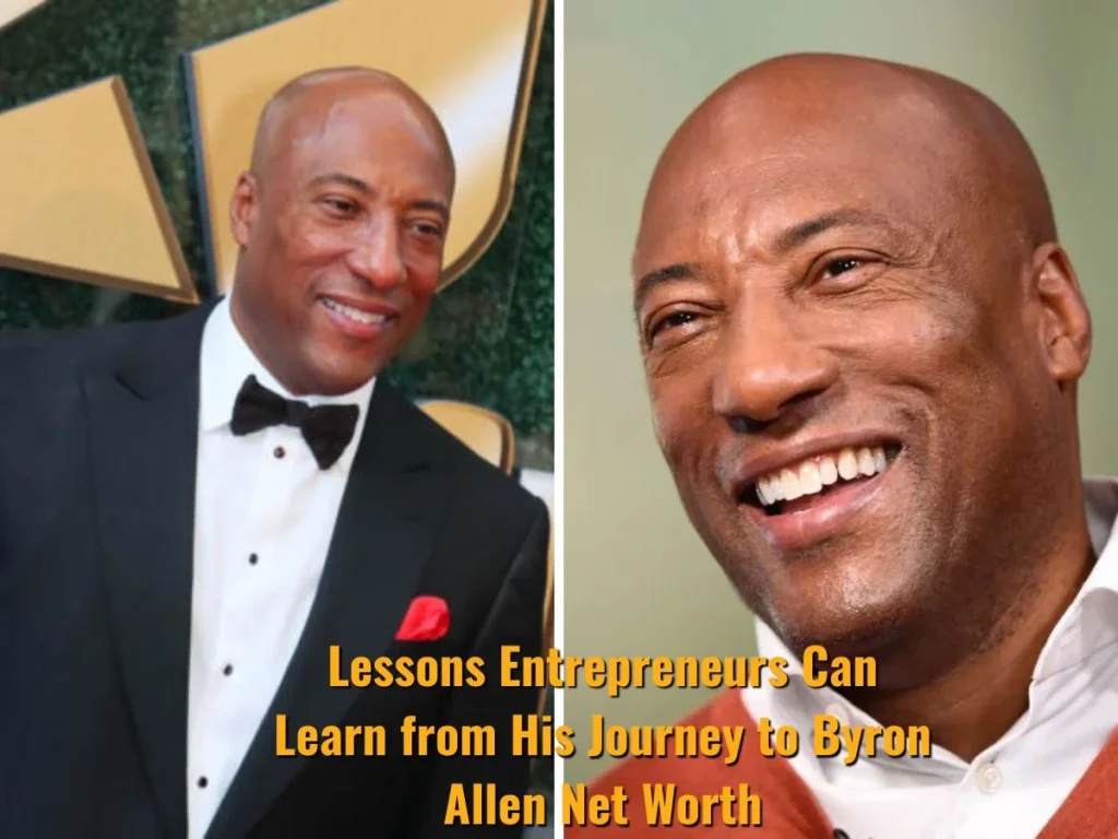 Lessons Entrepreneurs Can Learn from His Journey to Byron Allen Net Worth