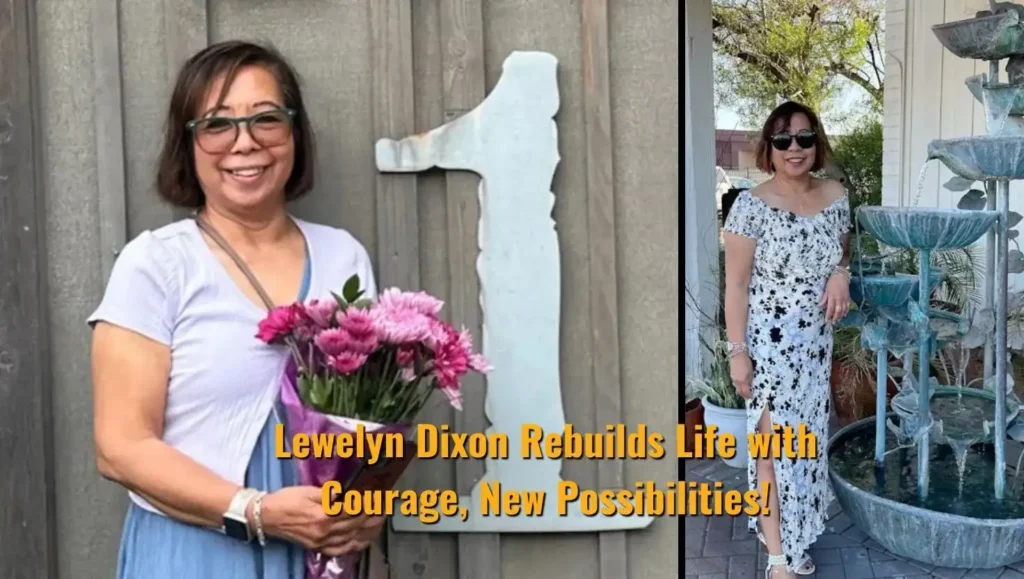 Lewelyn Dixon Rebuilds Life with Courage, New Possibilities!