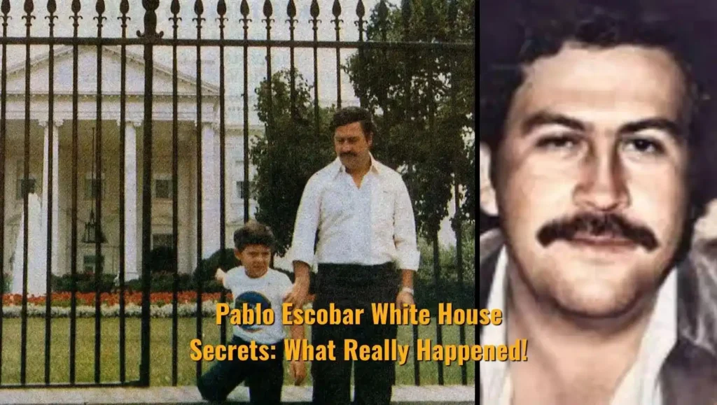 Pablo Escobar White House Secrets: What Really Happened!