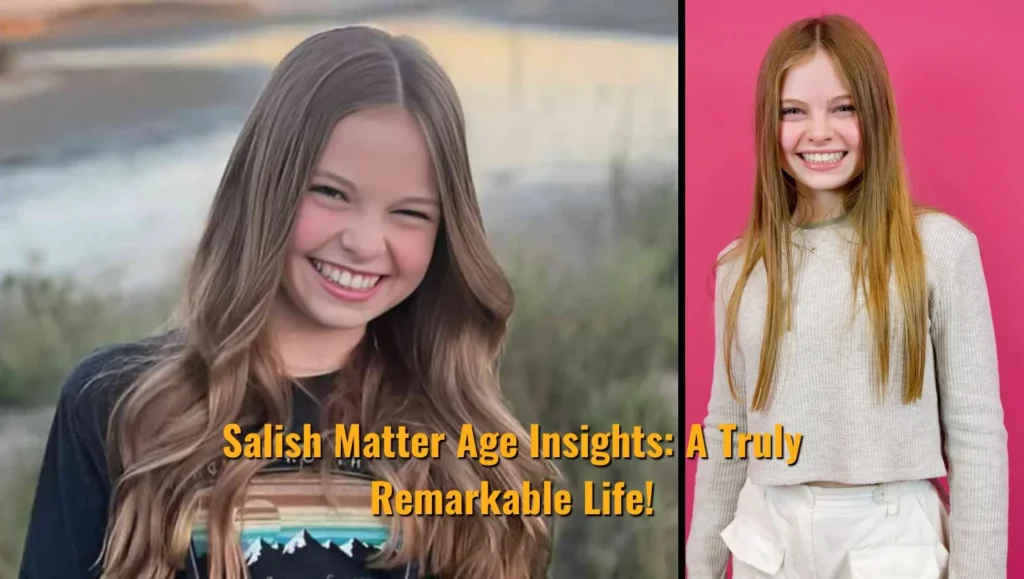 Salish Matter Age Insights: A Truly Remarkable Life!