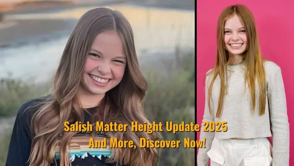 Salish Matter Height Update 2025 And More, Discover Now!
