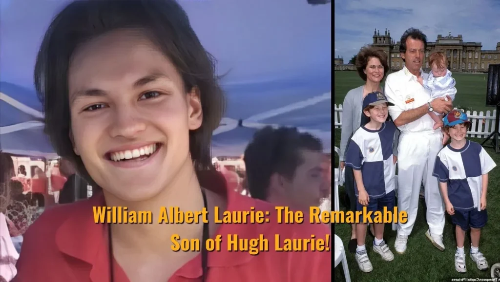 William Albert Laurie: The Remarkable Son of Hugh Laurie!