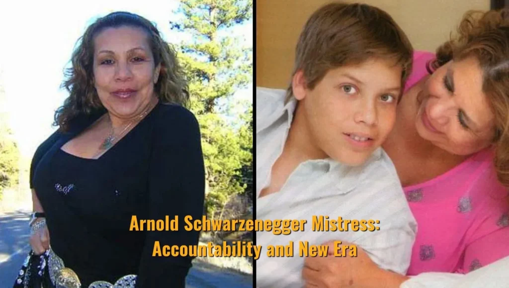 Arnold Schwarzenegger Mistress: Accountability and New Era!