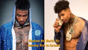 Blueface Net Worth: His Amazing Rise to Fortune!