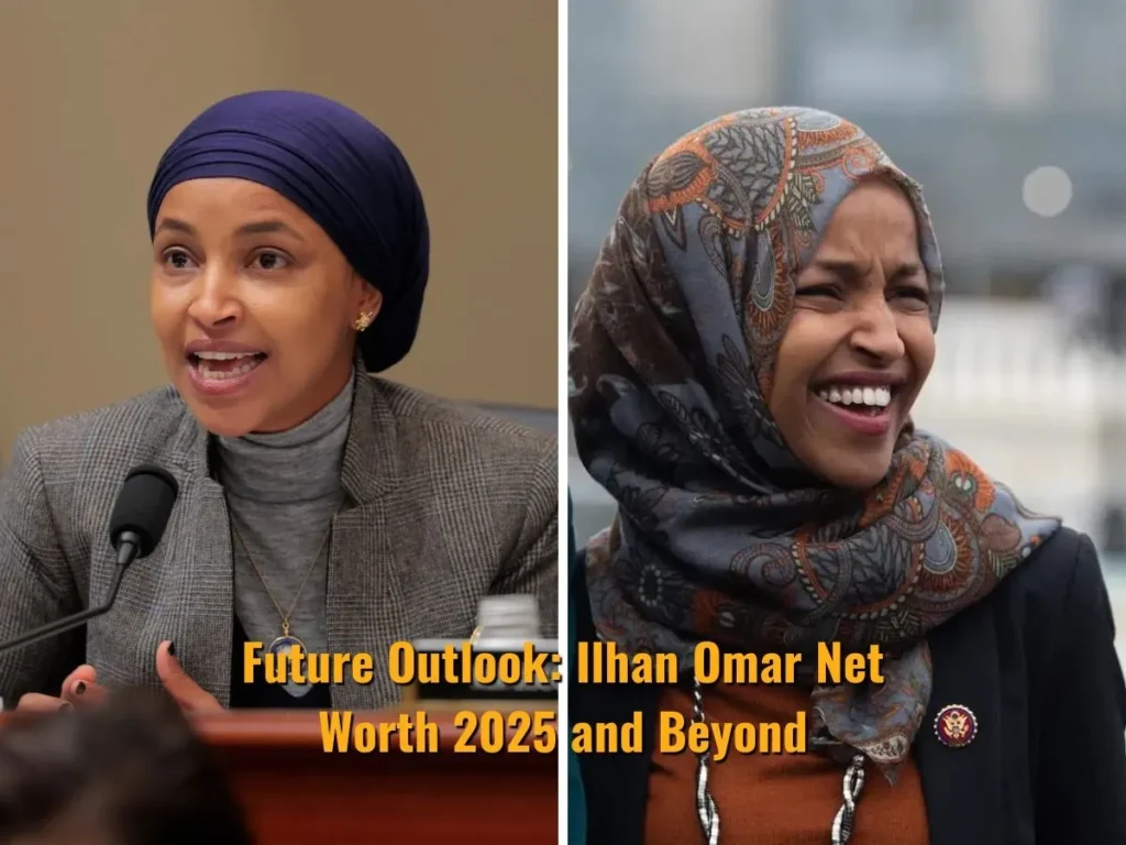Future Outlook: Ilhan Omar Net Worth 2025 and Beyond