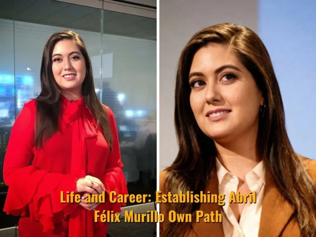 Life and Career: Establishing Abril Félix Murillo Own Path