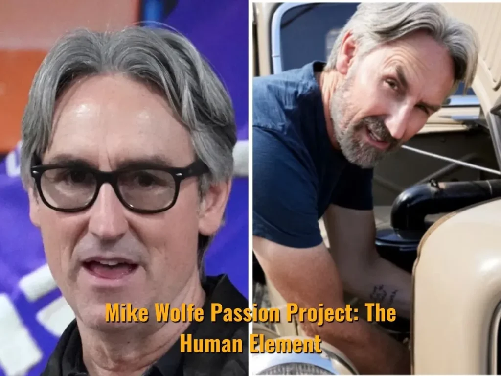 Mike Wolfe Passion Project The Human Element