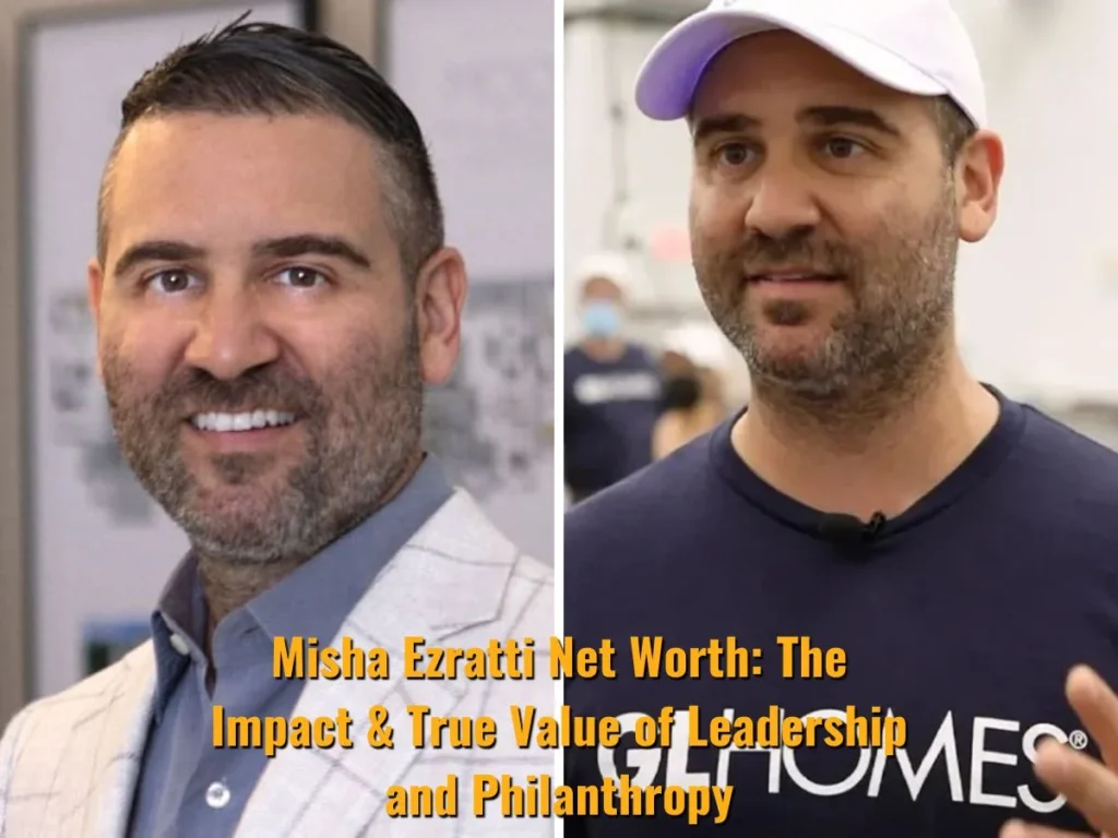 Misha Ezratti Net Worth: The Impact & True Value of Leadership and Philanthropy
