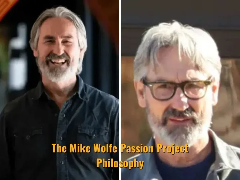 The Mike Wolfe Passion Project Philosophy