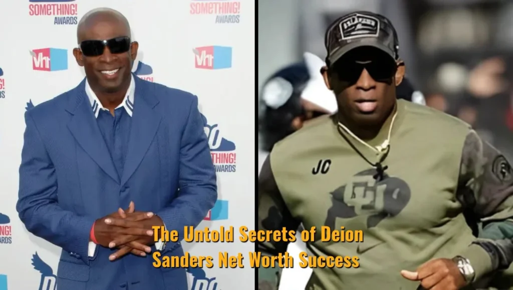 The Untold Secrets of Deion Sanders Net Worth Success!