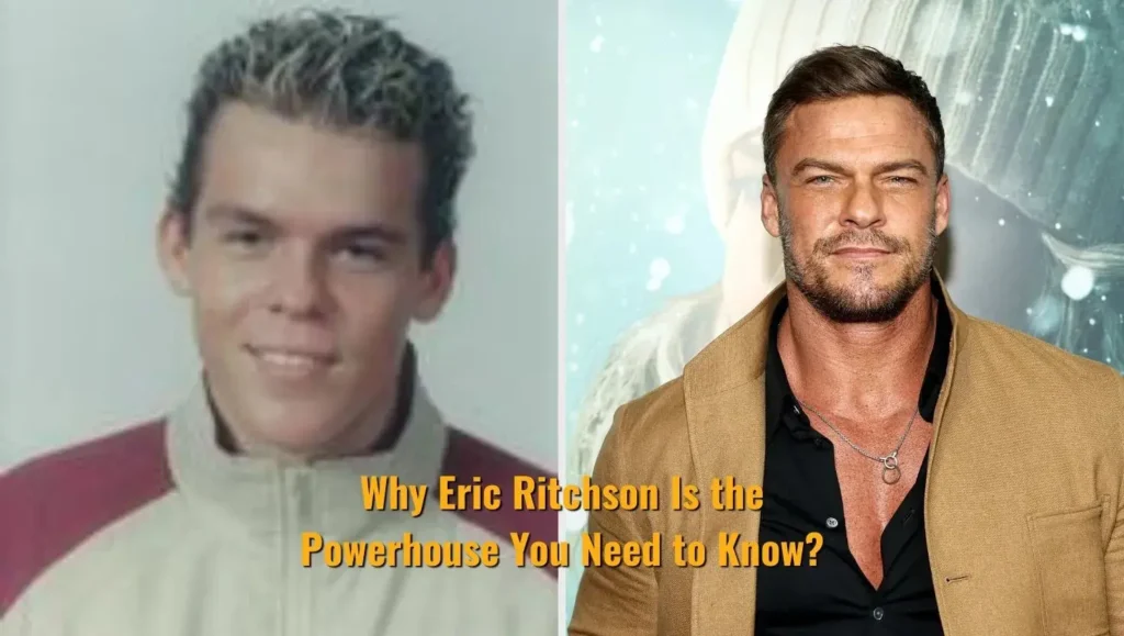 Why Eric Ritchson Is the Powerhouse You Need to Know?